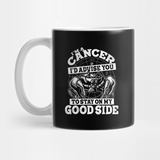 Cancer Zodiac Sign Stay on My Good Side Mug